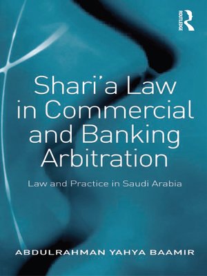 cover image of Shari'a Law in Commercial and Banking Arbitration